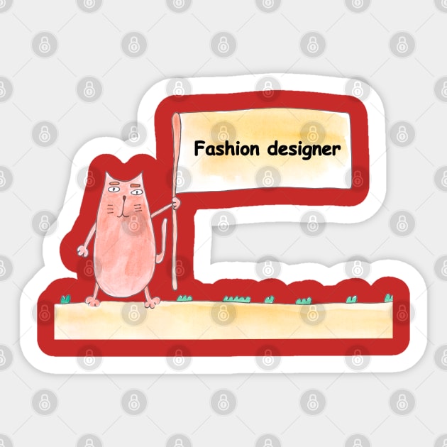 Fashion designer. Profession, work, job. Cat shows a banner with the inscription. Watercolor illustration. A gift for a professional. Sticker by grafinya